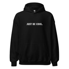 Load image into Gallery viewer, Just Be Cool Hoodie