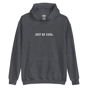 Just Be Cool Hoodie