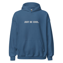 Load image into Gallery viewer, Just Be Cool Hoodie