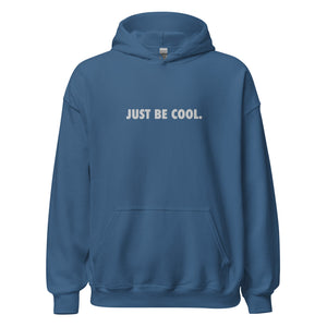 Just Be Cool Hoodie