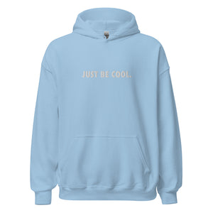 Just Be Cool Hoodie