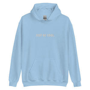 Just Be Cool Hoodie