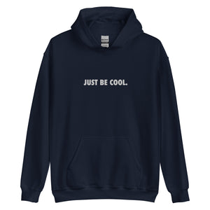 Just Be Cool Hoodie